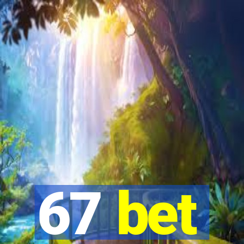 67 bet